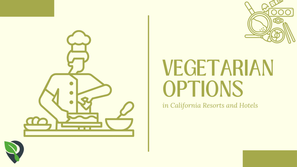 vegan options in california resorts and hotels