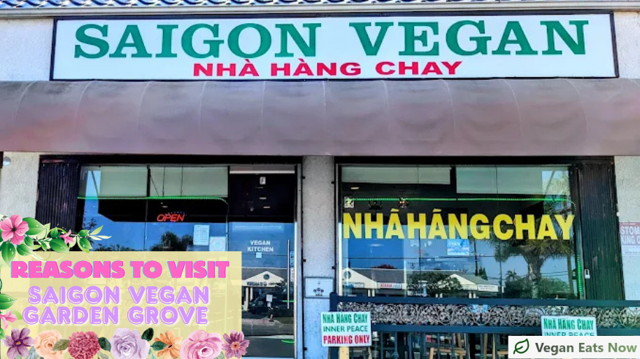 5 Reasons to Visit Saigon Vegan Garden Grove